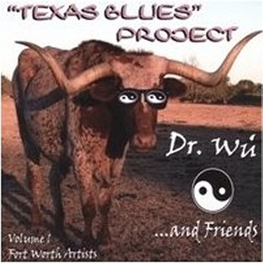 Dr. Wu and Friends - Texas Blues Project, Vol. 1 CD